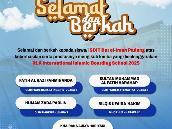 Selamat kepada Siswa-siswi SDIT Dar el-Iman - Lomba RLA International Islamic Boarding School 2025